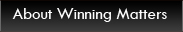 About Winning Matters