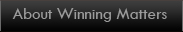 About Winning Matters